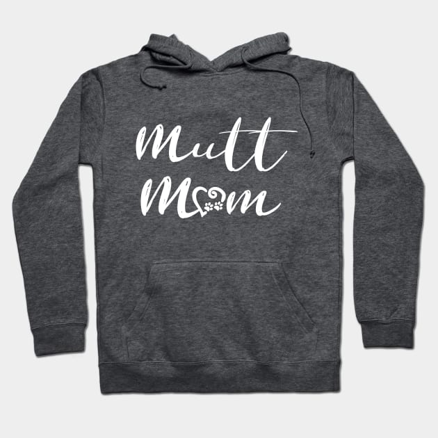 Mutt Mom Hoodie by jon.jbm@gmail.com